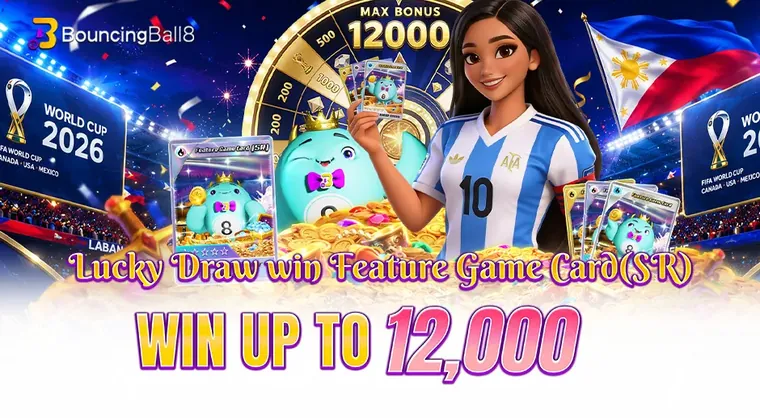 BouncingBall8 Lucky Draw win Featured Game Card(SR) win up to 12,000