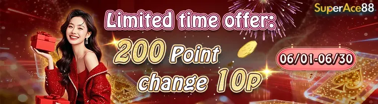 Superace88 Limited time offer：200 POINT change 10P
