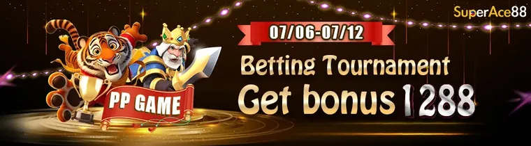 Superace88 Betting Tournament, Get bonus 1288(06/22-06/28)